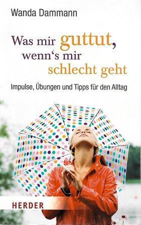 Dammann, Was mir guttut, wenn's mir schlecht geht.