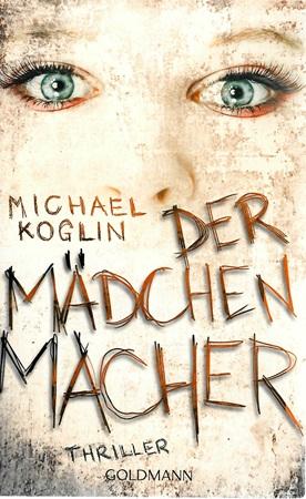 Koglin, Der Mädchenmacher.