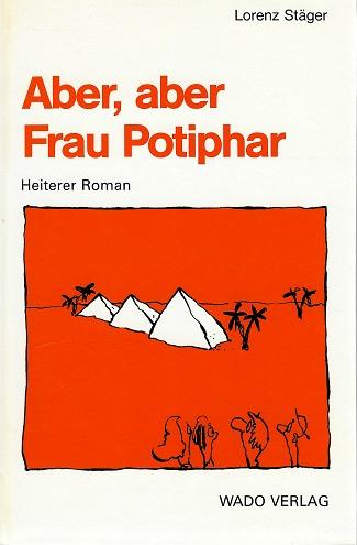 Stäger, Aber, aber Frau Potiphar!