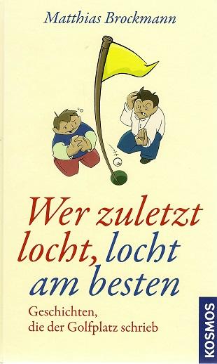 Brockmann, Wer zuletzt locht, locht am besten.