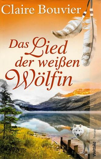 Bouvier, Das Lied der weissen Wölfin.