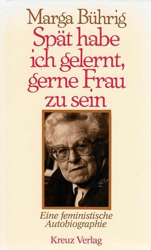 Bührig, Spät habe ich gelernt, gerne Frau zu sein.