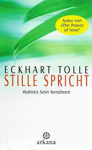 Tolle, Stille spricht.