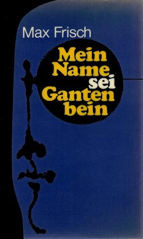 Frisch, Mein Name sei Gantenbein.