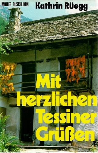 Rüegg, Mit herzlichen Tessiner Grüssen.