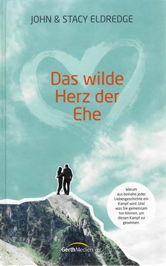 Eldredge, Das wilde Herz der Ehe.