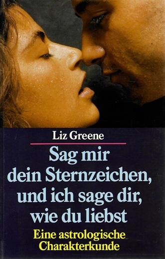 Greene, Sag mir dein Sternzeichen, und ich sage dir, wie du liebst.