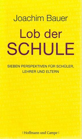 Bauer, Lob der Schule.