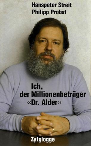 Streit/Probst, Ich, der Millionenbetrüger "Dr. Alder".
