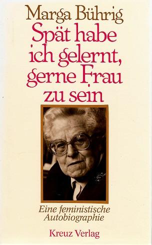 Bührig, Spät habe ich gelernt, gerne Frau zu sein.