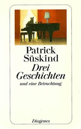 Süskind, Drei Geschichten und eine Betrachtung.