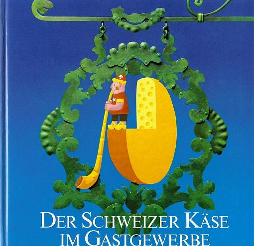 Schweizerische Käseunion, Der Schweizer Käse im Gastgewerbe.