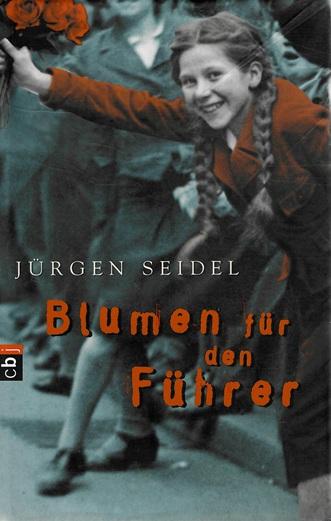 Seidel, Blumen für den Führer.