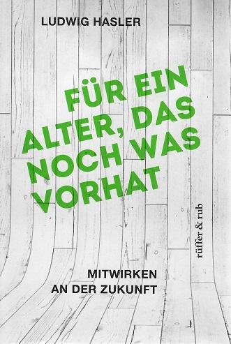 Hasler, Für ein Alter, das noch was vorhat.