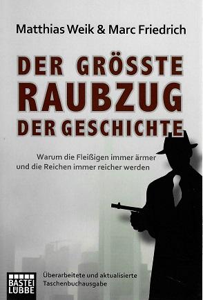 Weik/Friedrich, Der größte Raubzug der Geschichte.