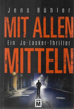 Bühler, Mit allen Mitteln.