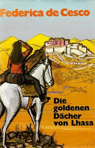 De Cesco, Die goldenen Dächer von Lhasa.