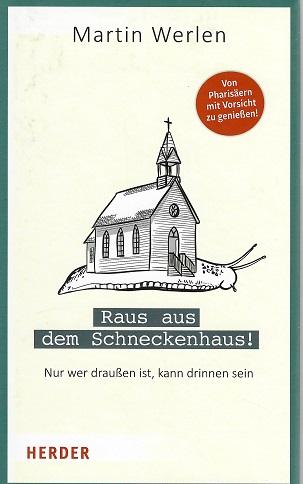 Werlen, Raus aus dem Schneckenhaus!