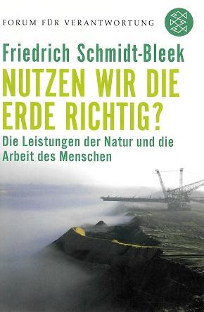 Schmidt-Bleek, Nutzen wir die Erde Richtig?