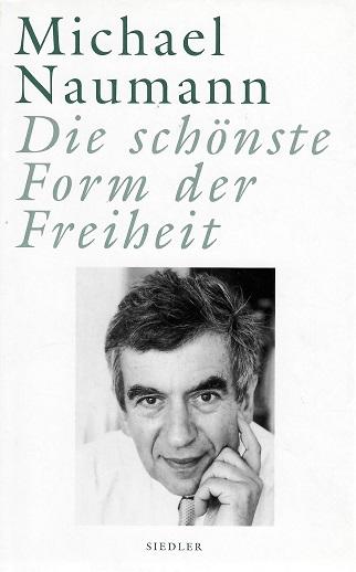 Naumann, Die schönste Form der Freiheit.