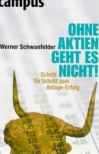 Schwanfelder, Ohne Aktien geht es nicht.