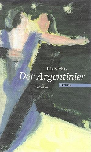 Merz, Der Argentinier.