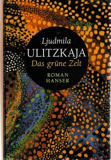 Ulitzkaja, Das grüne Zelt.