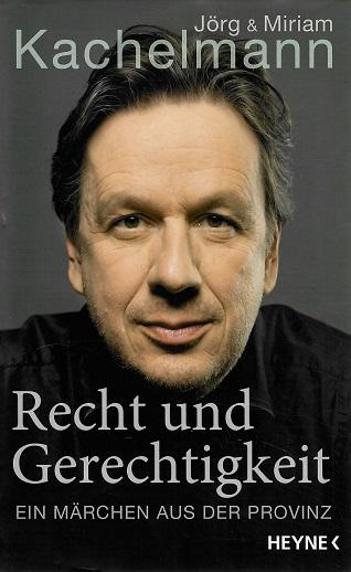 Kachelmann, Recht und Gerechtigkeit.