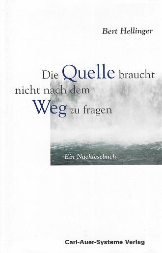 Hellinger, Die Quelle braucht nicht nach dem Weg zu frage.