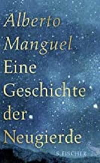 Manguel, Eine Geschichte der Neugierde.