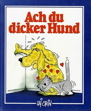 Stein, Ach du dicker Hund.