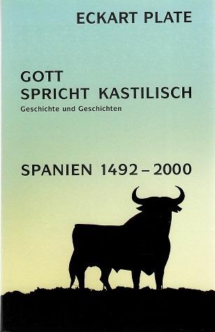 Plate, Gott spricht kastilisch.