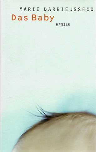 Darrieussecq, Das Baby.