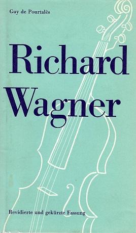 De Pourtalès: Richard Wagner.