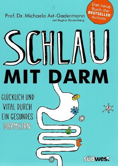 Axt-Gadermann, Schlau mit Darm.
