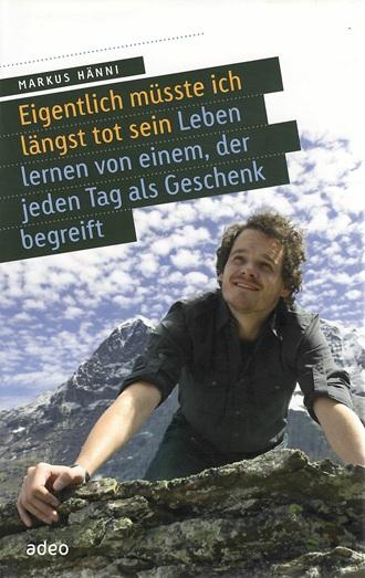 Hänni, Eigentlich müsste ich längst tot sein.