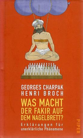 Charpak/Broch, Was macht der Fakir auf dem Nagelbrett?.