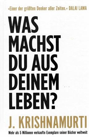 Krishnamurti, Was machst du aus deinem Leben?