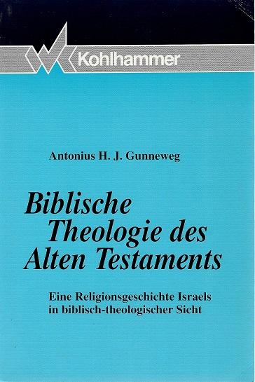 Gunneweg, Biblische Theologie des Alten Testaments.