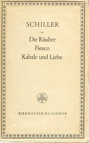 Von Schiller, Die Räuber Fiesco Kabale und Liebe.