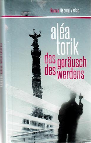 Torik, Das Geräusch des Werdens.