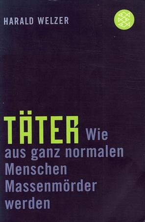 Welzer, Täter.