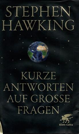 Hawking, Kurze Antworten auf große Fragen.
