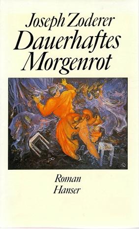 Zoderer, Dauerhaftes Morgenrot.