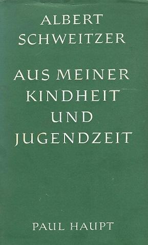 Schweitzer, Aus meiner Kindheit und Jugendzeit.