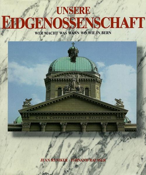 Ryniker/ Rausser, Unsere Eidgenossenschaft.