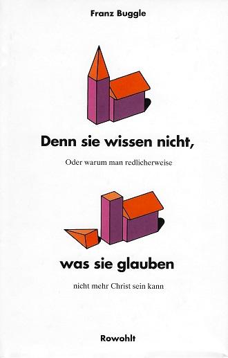 Buggle, Denn sie wissen nicht, was sie glauben.