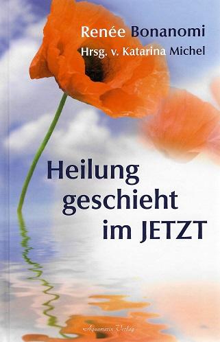 Bonanomi, Heilung geschieht im JETZT.