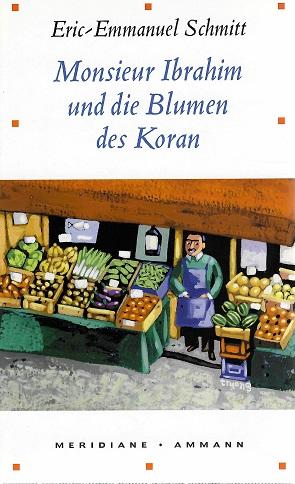 Schmitt, Monsieur Ibrahim und die Blumen des Koran.