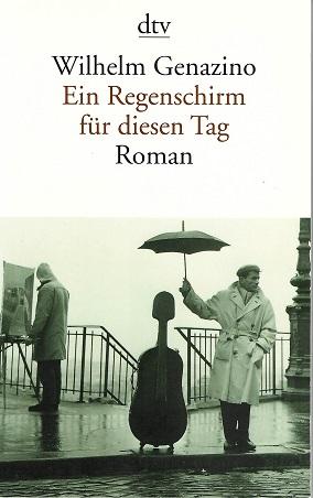 Genazino, Ein Regenschirm für diesen Tag.